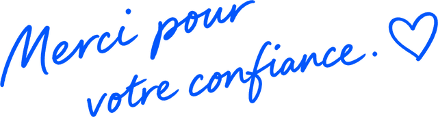 Merci pour votre confiance. ♡