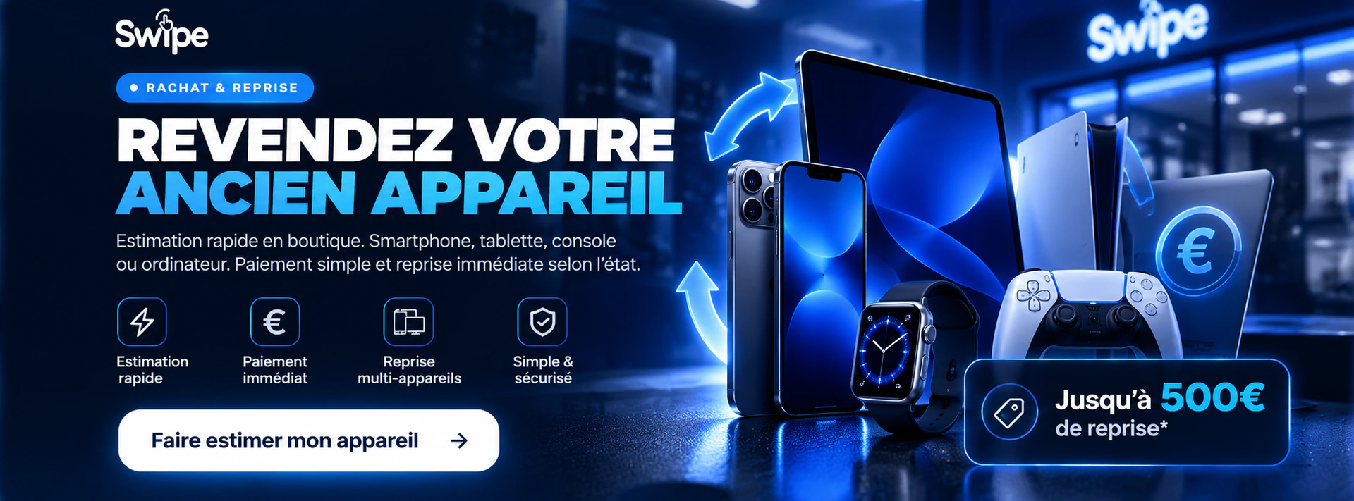 Rachat et reprise : revendez votre ancien appareil. Estimation rapide en boutique, paiement immédiat, smartphone, tablette, console ou ordinateur. Jusqu'à 500 € de reprise.